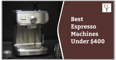 Best Espresso Machine Under 400 Dollars