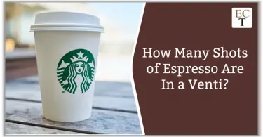 How Many Shots of Espresso In a Venti