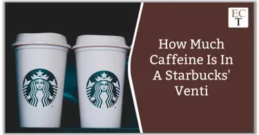 How Much Caffeine Is In A Venti