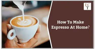 How To Make Espresso At Home