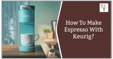 How to Make Espresso with Keurig