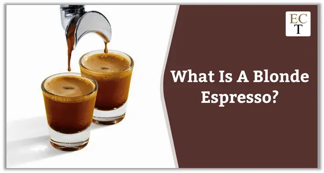 What Is Blonde Espresso