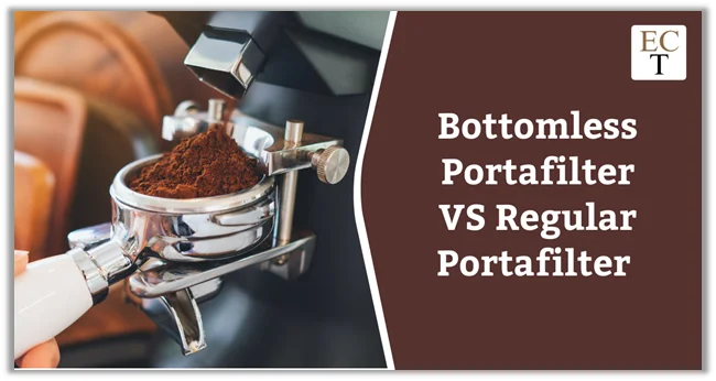 Bottomless Portafilter VS Regular Portafilter