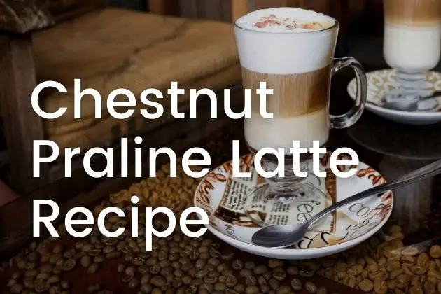 Chestnut-Praline-Latte-Recipe