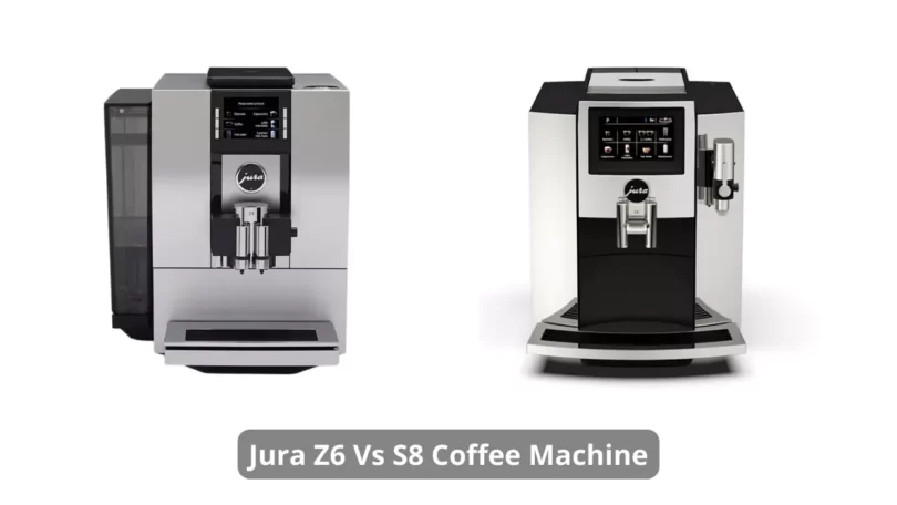 Jura Z6 Vs S8 Coffee Machine