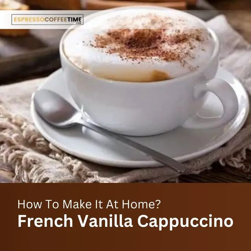 French Vanilla Cappuccino Recipe