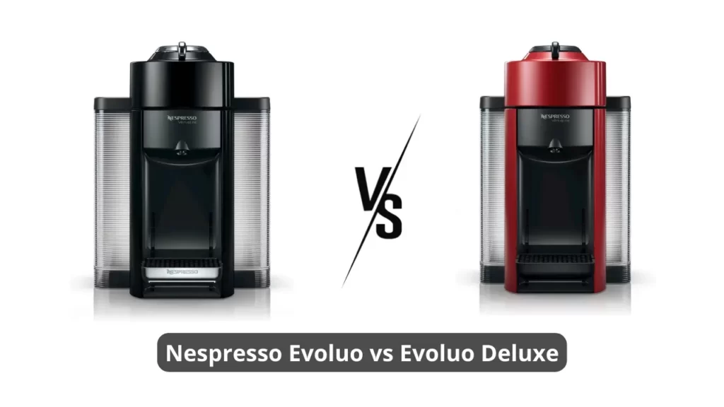 Nespresso Evoluo Vs Evoluo Deluxe Coffee Machine