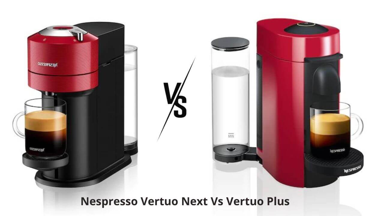 Nespresso Vertuo Next vs Vertuo Plus
