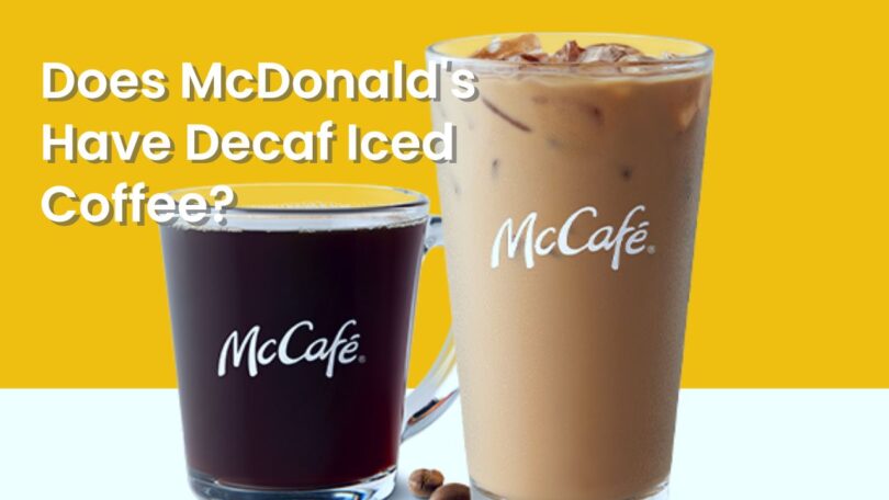 Does McDonald's Have Decaf Iced Coffee