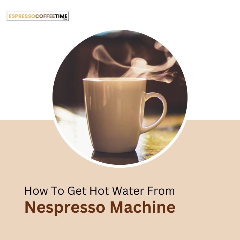 can-nespresso-make-hot-water