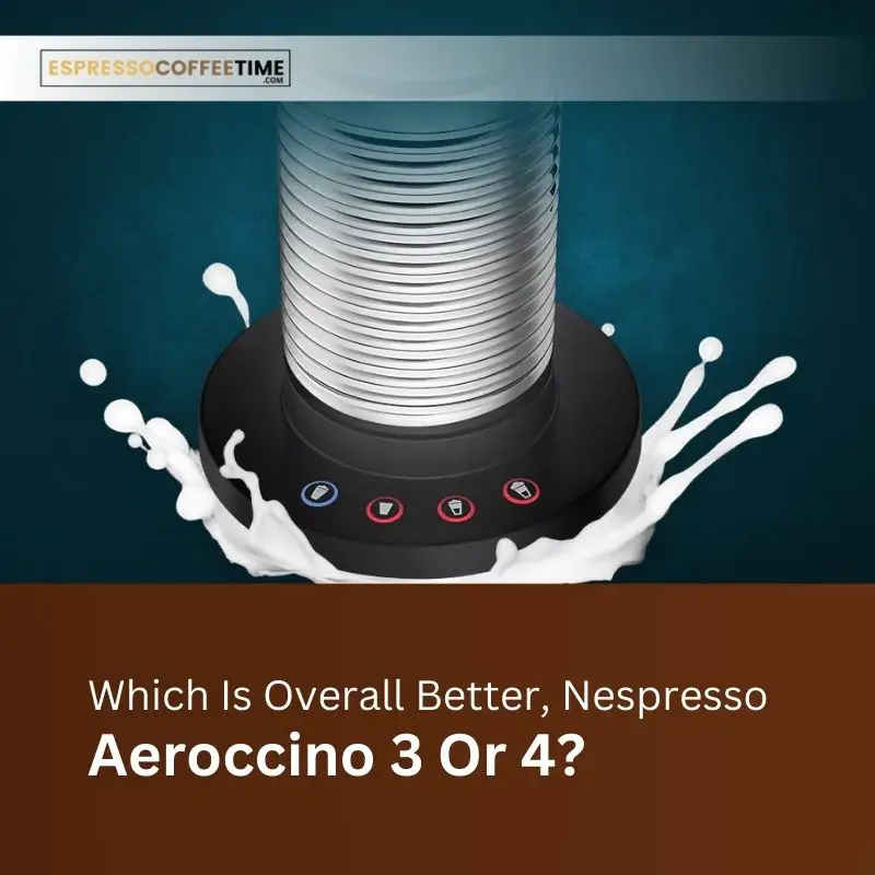 Nespresso Aeroccino 3 Vs 4