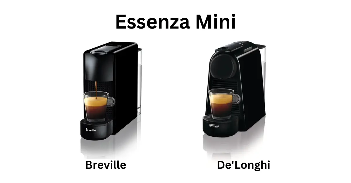 Nespresso Essenza Mini – Breville vs Delonghi