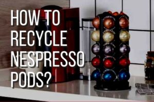 how-to-Recycle-Nespresso-pods