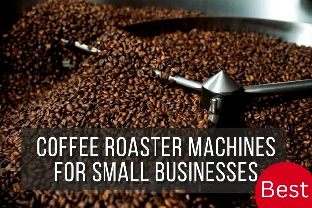 Best-Coffee-Roaster-Machines-for-Small-Businesses