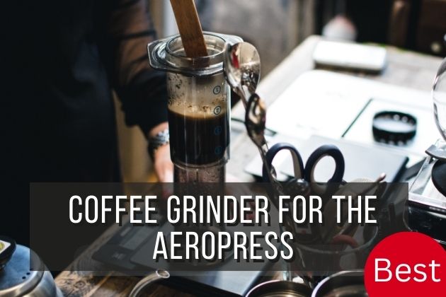 Best-coffee-grinder-for-AeroPress