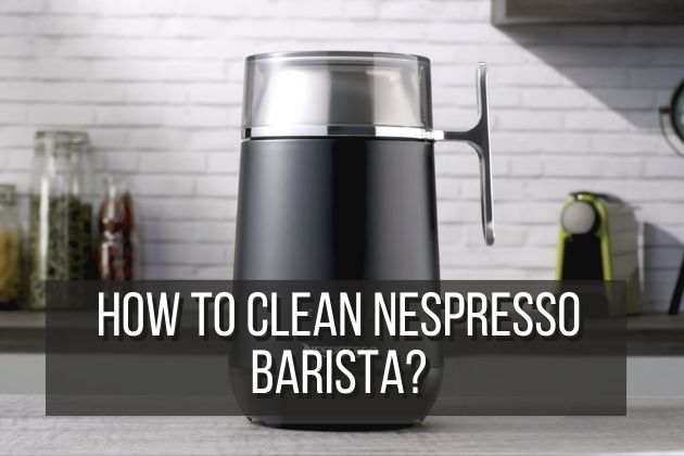 Clean-The-Nespresso-Barista-Milk-Frother