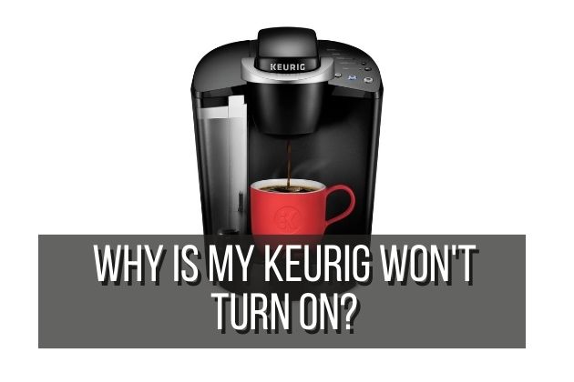 Why-is-My-Keurig-Won't-Turn-On