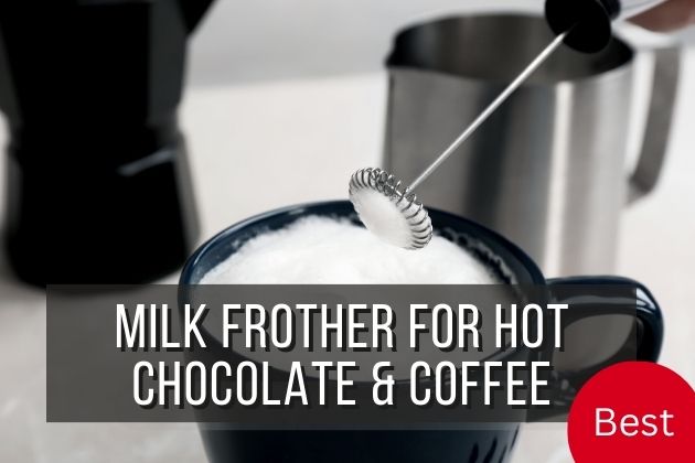 Best-Milk-Frother-For-Hot-Chocolate