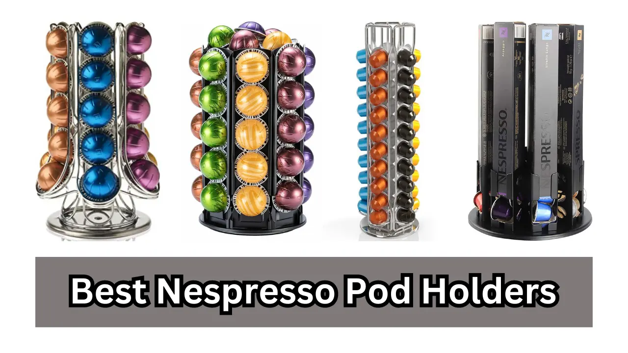Best Nespresso Pod Holders