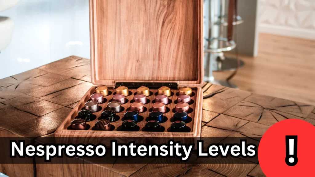 Nespresso Intensity Levels