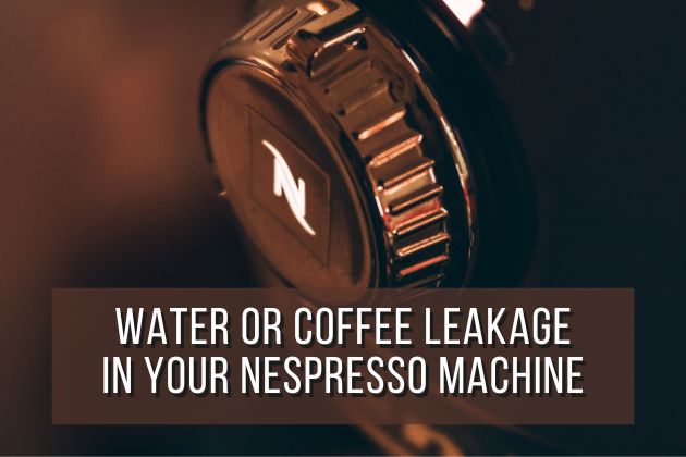 Water-or-Coffee-Leakage-in-Your-Nespresso-Machine