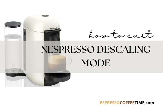How-to-exit-Nespresso-Descaling-Mode
