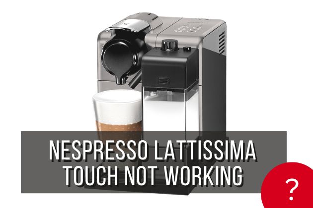 Nespresso-Lattissima-Touch-Not-Working