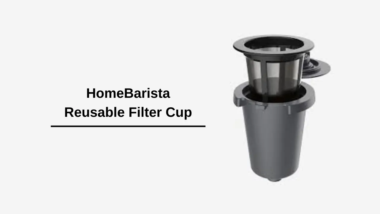 HomeBarista Reusable Filter Cup
