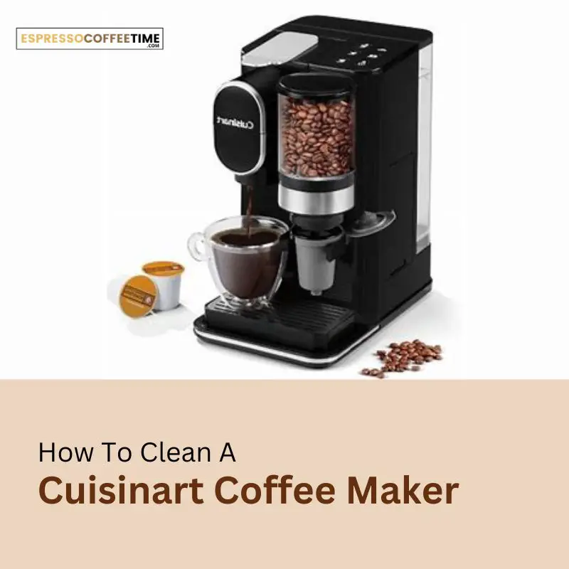 How To Clean A Cuisinart Coffee Maker
