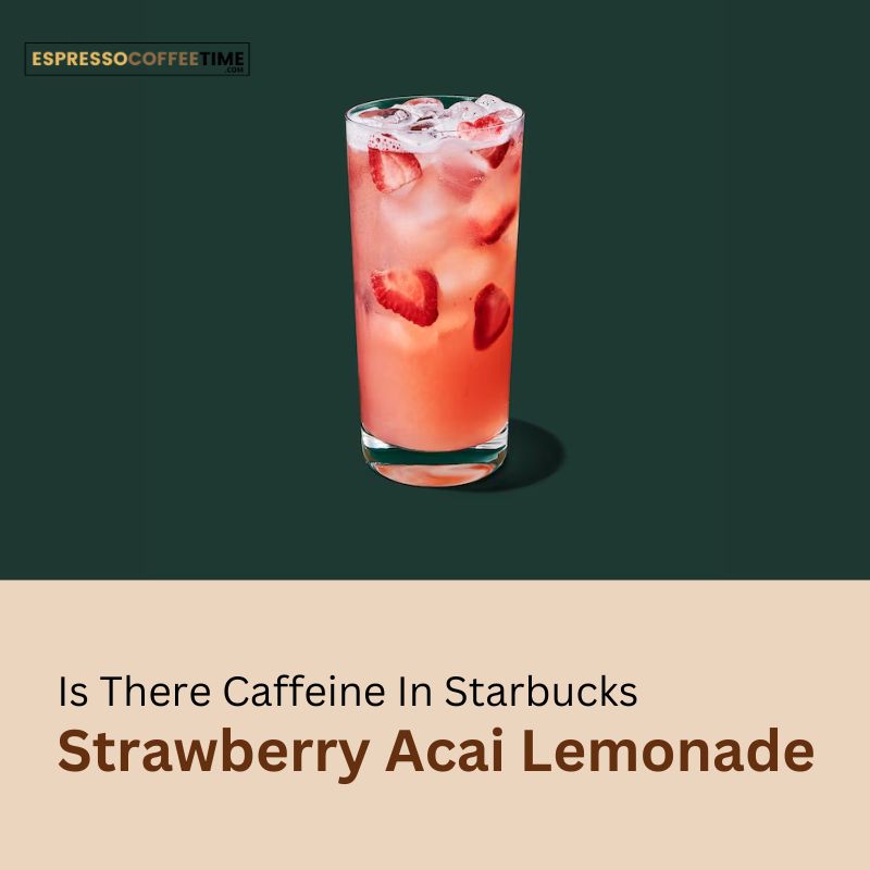 Does Starbucks Strawberry Acai Lemonade Have Caffeine