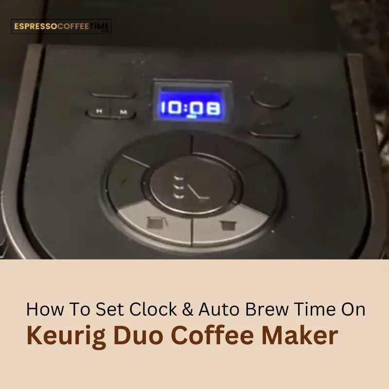 How To Set Clock On Keurig Duo Coffee Maker