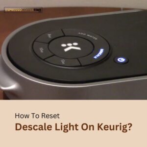 How to reset descale light on keurig
